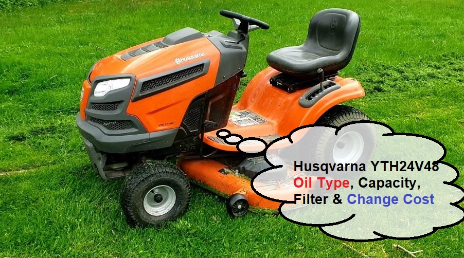 Husqvarna YTH24V48 Oil Type, Capacity, Filter & Change Cost