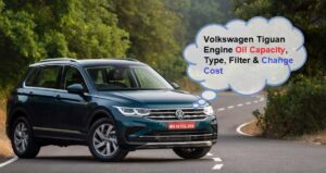 Volkswagen Tiguan Engine Oil Capacity, Type, Filter & Change Cost